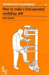 How to Make a Foot-Operated Workshop Drill cover