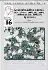 Mineral Reaction Kinetics: Microstructures, Textures, Chemical and Isotopic Signatures cover