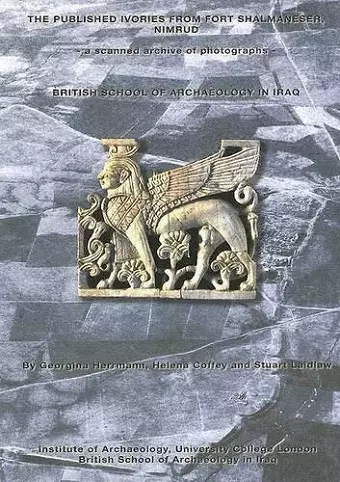 The Published Ivories from Fort Shalmaneser, Nimrud cover