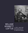 William Kennet Loftus: A 19th-Century Archaeologist in Mesopotamia cover