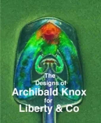 The Designs of Archibald Knox for Liberty & Co. cover