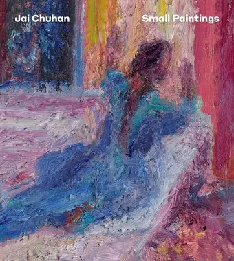 Jai Chuhan: Small Paintings cover