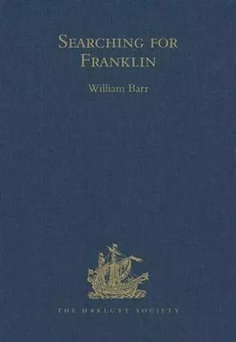 Searching for Franklin / the Land Arctic Searching Expedition 1855 / James Anderson's and James Stewart's Expedition via the Black River cover