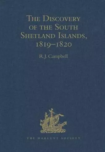 The Discovery of the South Shetland Islands / The Voyage of the Brig Williams, 1819-1820 and The Journal of Midshipman C.W. Poynter cover