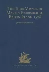 The Third Voyage of Martin Frobisher to Baffin Island, 1578 cover
