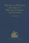 The Arctic Whaling Journals of William Scoresby the Younger / Volume I / The Voyages of 1811, 1812 and 1813 cover