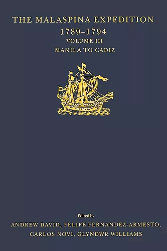 The Malaspina Expedition 1789-1794 / ... / Volume III / Manila to Cadiz cover