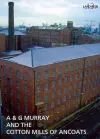 A and G Murray and the Cotton Mills of Ancoats cover