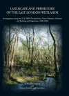 Landscape and Prehistory of the East London Wetlands cover