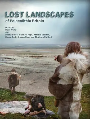 Lost Landscapes of Palaeolithic Britain cover