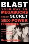 BLAST Your Way to Megabuck$ with My SECRET Sex-power Formula cover