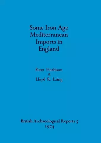 Some Iron Age Mediterranean Imports in England cover