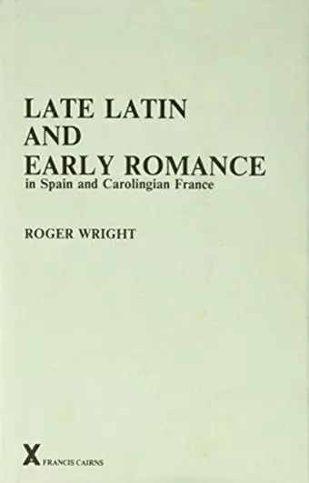 Late Latin and Early Romance in Spain and Carolingian France cover