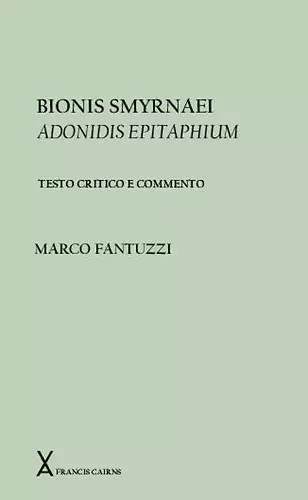 Bionis Smyrnaei Adonidis Epitaphium. Testo critico a commento cover