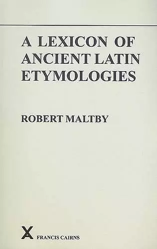 A Lexicon of Ancient Latin Etymologies cover