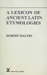 A Lexicon of Ancient Latin Etymologies cover
