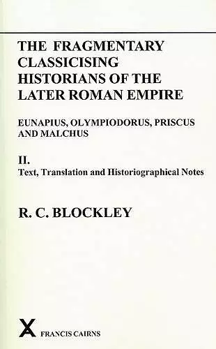 Fragmentary Classicising Historians of the Later Roman Empire, Volume 2 cover