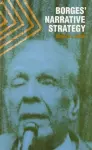 Borges' Narrative Strategy cover