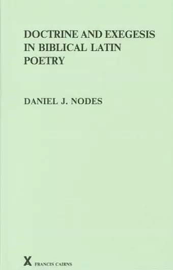 Doctrine and Exegesis in Biblical Latin Poetry cover