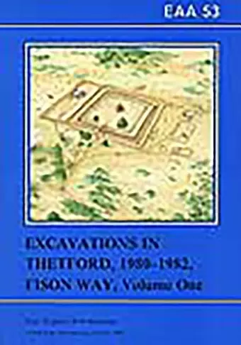 EAA 53: Excavations in Theford 1980-82, Fison Way cover