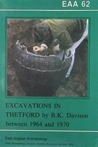 EAA 62: Excavations in Thetford by B. K. Davison between 1964 and 1970 cover