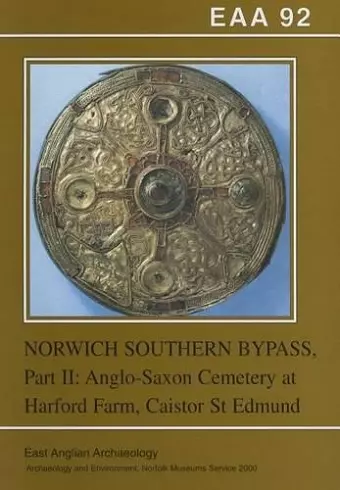 EAA 92: Excavations on the Norwich Southern Bypass, 1989-91 Part II cover