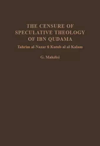 The Censure of Speculative Theology of Ibn Qudama (Tahrim al-Nazar fi Kutub al al-Kalam) cover