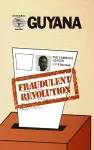 Guyana: Fraudulent Revolution cover