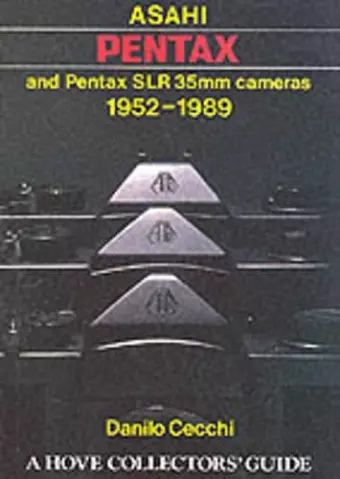 Asahi Pentax and Pentax SLR 35mm Cameras, 1952-89 cover