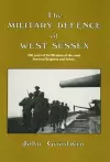 The Military Defence of West Sussex cover