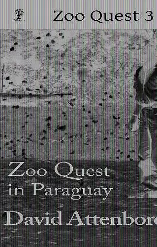 Zoo Quest in Paraguay cover