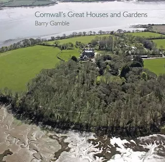 Cornwall's Great Houses and Gardens cover