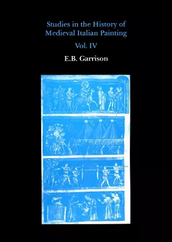 Studies in The History of Medieval Italian Painting, Volume IV cover