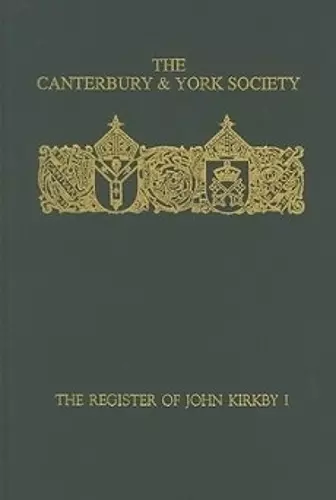 The Register of John Kirkby, Bishop of Carlisle I  1332-1352 and the Register of John Ross, Bishop of Carlisle, 1325-32 cover