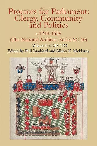 Proctors for Parliament: Clergy, Community and Politics, c.1248-1539. (The National Archives, Series SC 10) cover