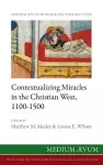 Contextualizing Miracles in the Christian West, 1100-1500 cover