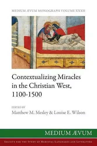 Contextualizing Miracles in the Christian West, 1100-1500 cover