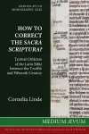 How to Correct the Sacra Scriptura? Textual Criticism of the Latin Bible between the Twelfth and Fifteenth Century cover