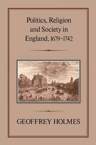 Politics, Religion and Society in England, 1679-1742 cover