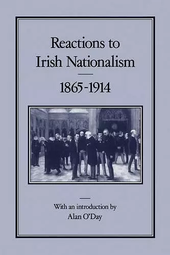 Reactions to Irish Nationalism, 1865-1914 cover