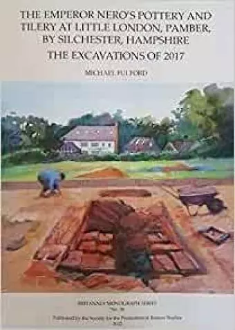 The Emperor Nero's Pottery and Tilery at Little London, Pamber, by Silchester, Hampshire cover