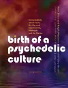 Birth of a Psychedelic Culture cover