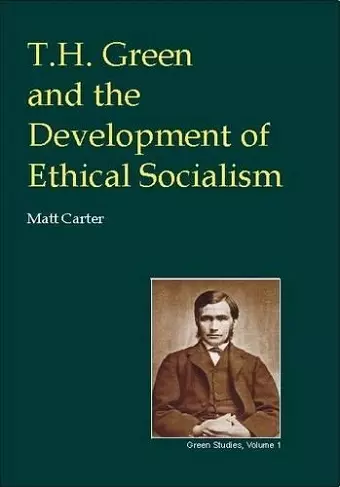 T.H.Green and the Development of Ethical Socialism cover