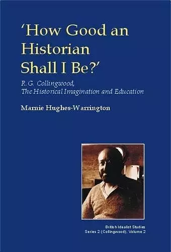 How Good an Historian Shall I be? cover