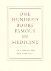 One Hundred Books Famous in Medicine – Conceived, Organized, and with an Introduction by Haskell F. Norman cover