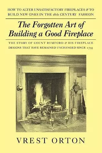 The Forgotten Art of Building a Good Fireplace cover