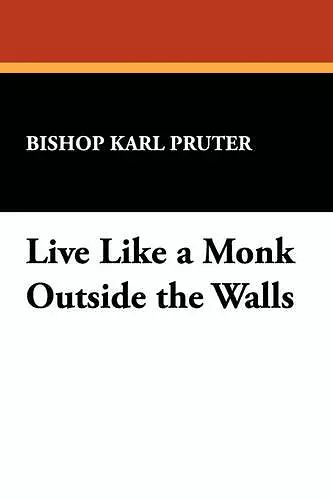 Live Like a Monk Outside the Walls cover