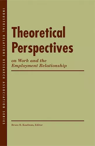 Theoretical Perspectives on Work and the Employment Relationship cover