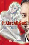 It Ain't All Good cover