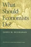 What Should Economists Do? cover